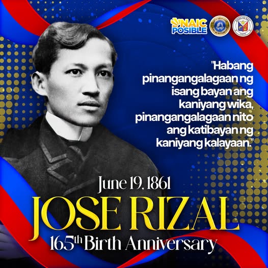 Poster: Ika-165 Kaarawan ni Jose Rizal, Hunyo 19, 1861, may larawan at sipi ng kanyang mensahe tungkol sa wika at kalayaan
