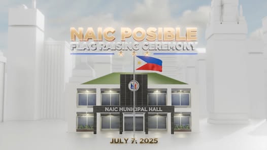 Poster: NAIC POSIBLE Flag Raising Ceremony, Hulyo 7, 2025, Naic Municipal Hall
