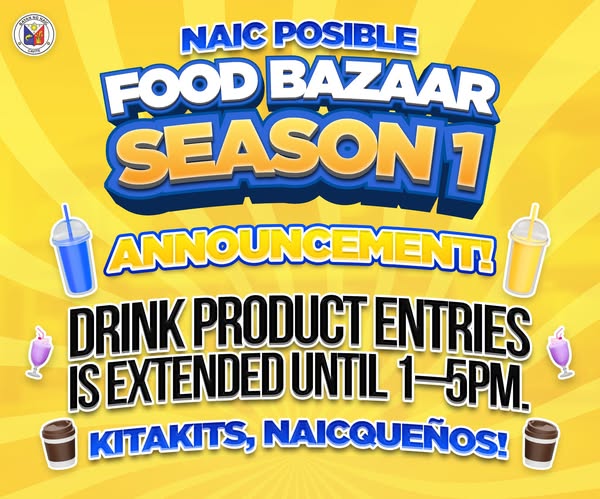 Poster: Naic Posible Food Bazaar Season 1, pinalawig ang drink product entries hanggang 1-5PM, kita-kits Naicqueños