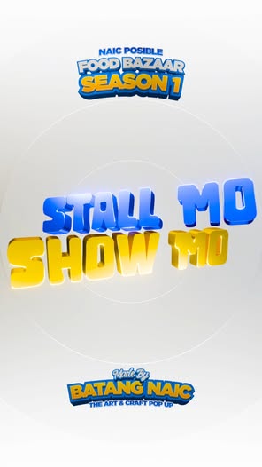 Graphic: STALL MO SHOW MO, Naic Posible Food Bazaar Season 1, Batang Naic Art & Craft Pop-Up