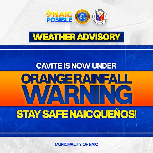 Poster: Weather Advisory, Cavite is now under Orange Rainfall Warning, Stay safe Naicqueños, Municipality of Naic
